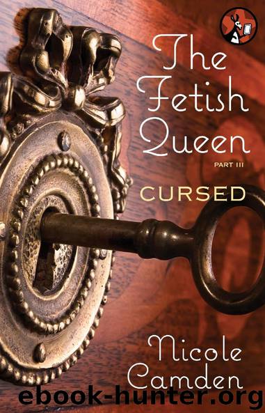 The Fetish Queen, Part Three: Cursed by Nicole Camden