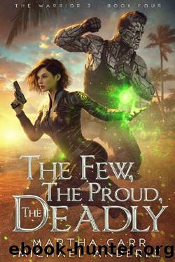 The Few, The Proud, The Deadly (The Warrior 2 Book 4) by Martha Carr & Michael Anderle