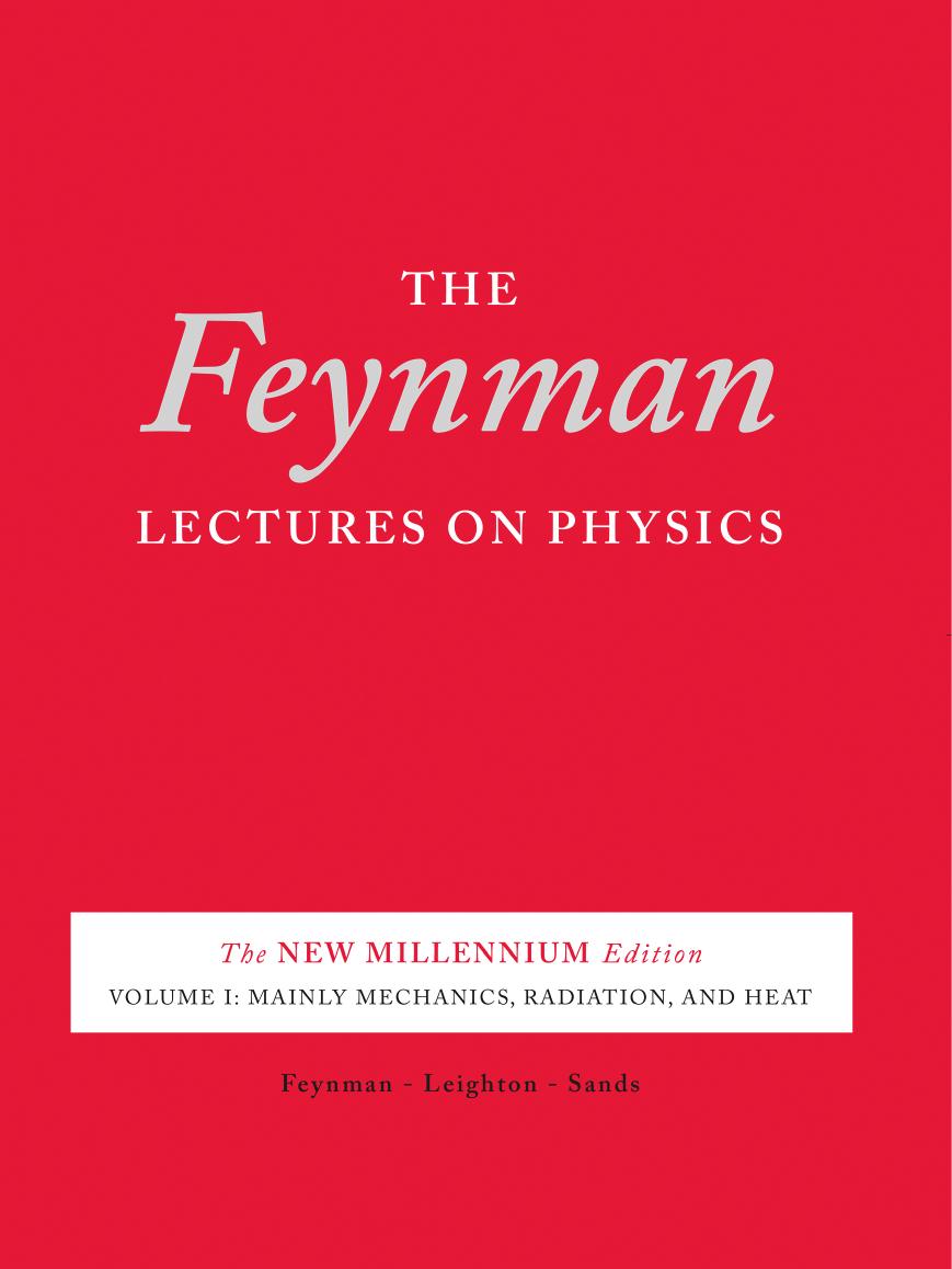 The Feynman Lectures on Physics, Vol. I: The New Millennium Edition: Mainly Mechanics, Radiation, and Heat by Richard P. Feynman