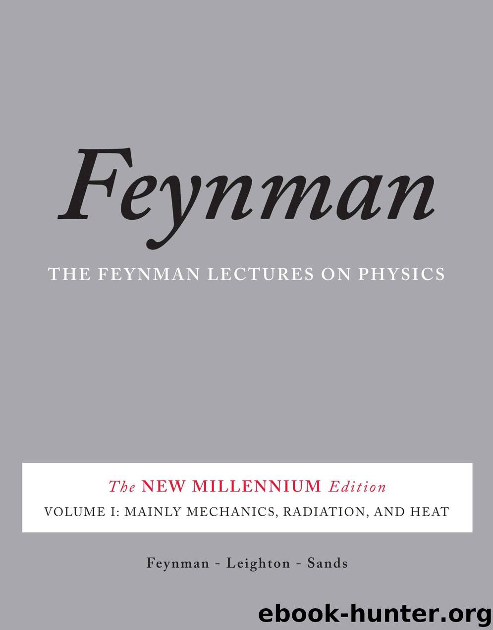 The Feynman Lectures on Physics, Vol. I: The New Millennium Edition: Mainly Mechanics, Radiation, and Heat: Volume 1 by Feynman Richard P. & Leighton Robert B. & Sands Matthew