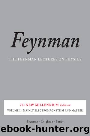 The Feynman Lectures on Physics, Volume 2 by Richard P. Feynman & Robert B. Leighton & Matthew Sands