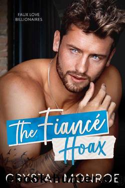 The FiancÃ© Hoax (Faux Love Billionaires) by Crystal Monroe