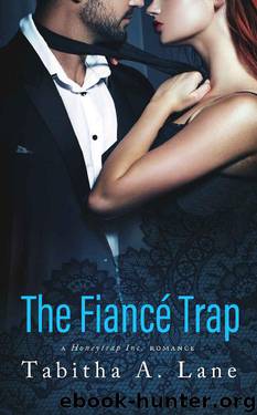 The Fiancé Trap: A Honeytrap Inc. Romance by Tabitha A Lane