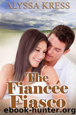 The Fiancée Fiasco by Kress Alyssa