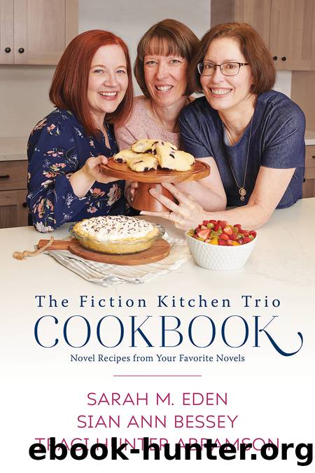 The Fiction Kitchen Trio Cookbook by Sarah M. Eden