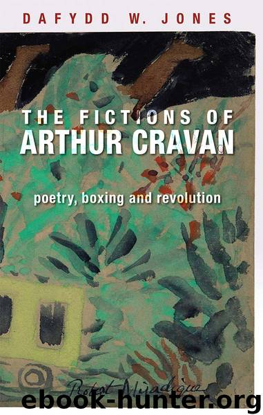 The Fictions of Arthur Cravan by Dafydd Jones;
