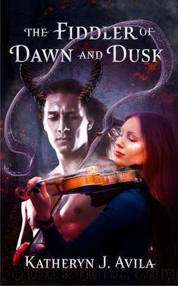 The Fiddler of Dawn and Dusk by Katheryn J. Avila
