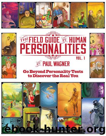 The Field Guide to Human Personalities: Go Beyond Personality Tests and Discover the Real You! by Paul Wagner