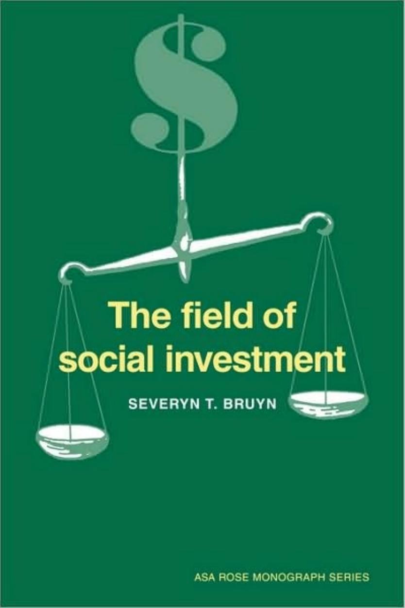 The Field of Social Investment (American Sociological Association Rose Monographs) by Severyn T. Bruyn
