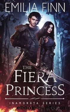 The Fiera Princess (Inamorata Series Book 1) by Emilia Finn