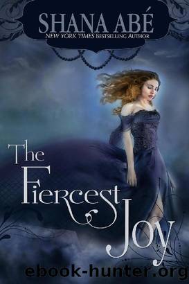 The Fiercest Joy (Sweetest Dark Book 3) by Shana Abe