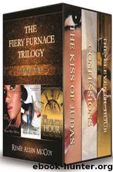 The Fiery Furnace Trilogy Boxed Set: The Kiss of Judas, Confessions, the Eleventh Hour by Renee Allen McCoy
