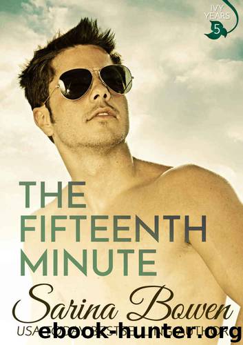 The Fifteenth Minute by Sarina Bowen