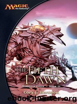 The Fifth Dawn (The Mirrodin Cycle) by Cory Herndon