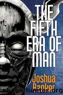 The Fifth Era of Man by Joshua Banker