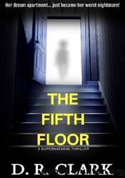 The Fifth Floor by D. R. Clark