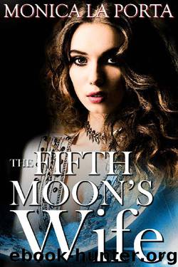 The Fifth Moon's Wife (The Fifth Moon Tales Book 2) by Monica La Porta