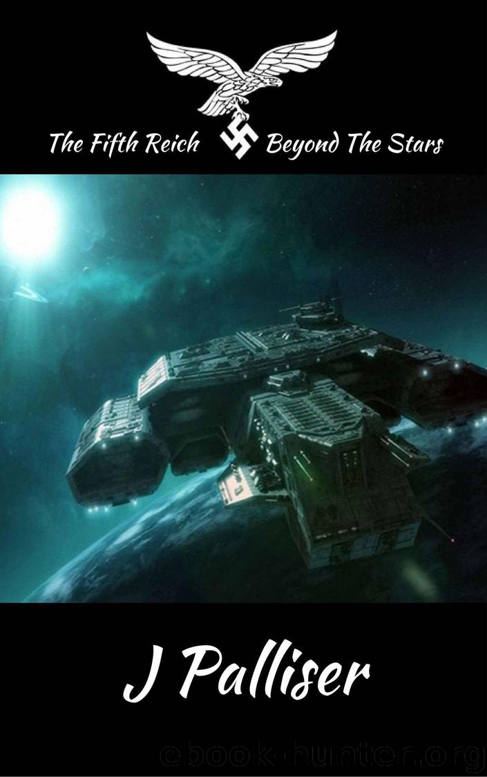The Fifth Reich: Beyond The Stars by Palliser J