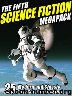 The Fifth Science Fiction Megapack by Gardner Dozois & Allen Steele & Donald E. Westlake & Lawrence Watt-Evans