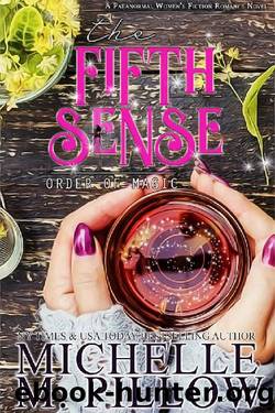 The Fifth Sense: A Paranormal Women's Fiction Romance Novel (Order of Magic Book 4) by Michelle M. Pillow
