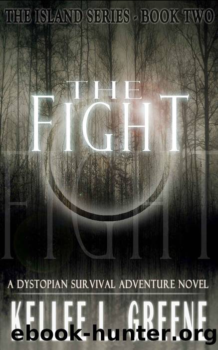 The Fight - A Dystopian Survival Adventure Novel (The Island Series Book 2) by Kellee L. Greene