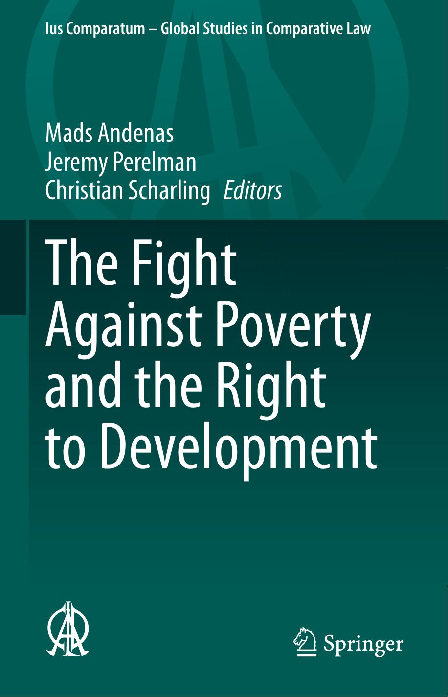 The Fight Against Poverty and the Right to Development by Mads Andenas Jeremy Perelman Christian Scharling