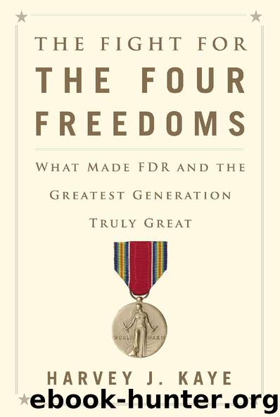 The Fight for the Four Freedoms by Harvey J. Kaye