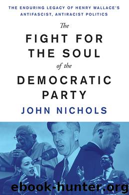 The Fight for the Soul of the Democratic Party by John Nichols