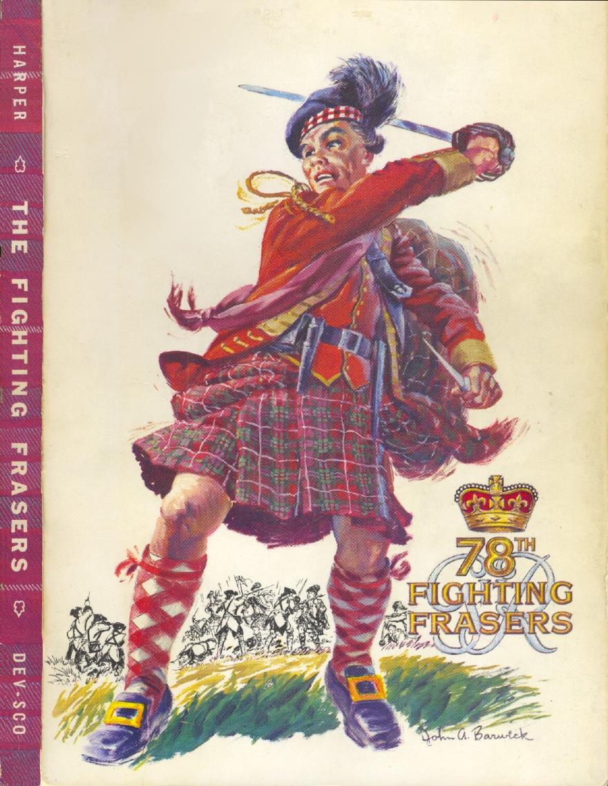 The Fighting Frasers. History of the Old 78th Regiment 1757-1763 by Harper J.R