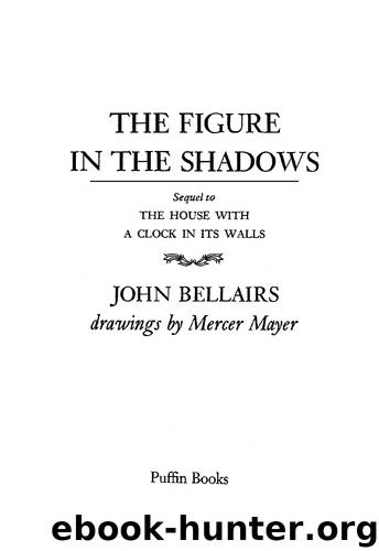 The Figure In the Shadows by John Bellairs & Mercer Mayer