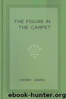 The Figure in the Carpet by Henry James