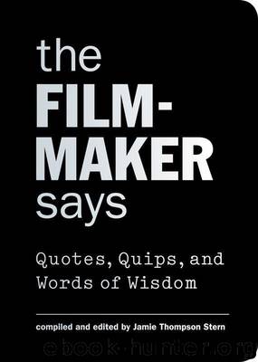 The Filmmaker Says by Jamie Thompson Stern