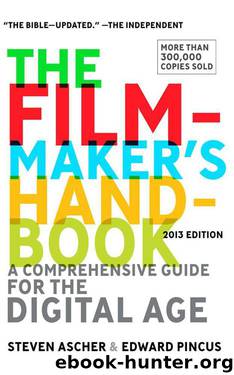 The Filmmaker's Handbook: A Comprehensive Guide for the Digital Age: 2013 Edition by Ascher Steven & Pincus Edward