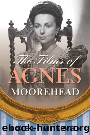 The Films of Agnes Moorehead by Nissen Axel;
