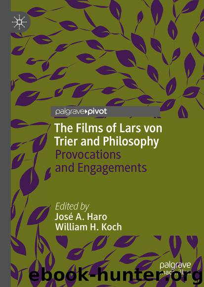 The Films of Lars von Trier and Philosophy by José A. Haro & William H. Koch