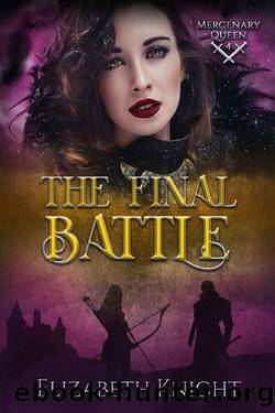 The Final Battle (Mercenary Queen Book 4) by Elizabeth Knight