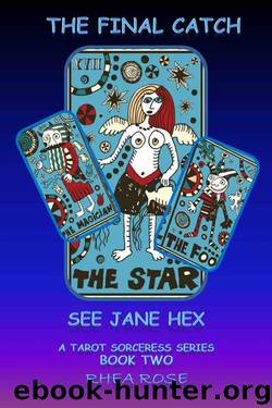 The Final Catch: Book 2: See Jane Hex (The Tarot Sorceress Series) by Rose Rhea