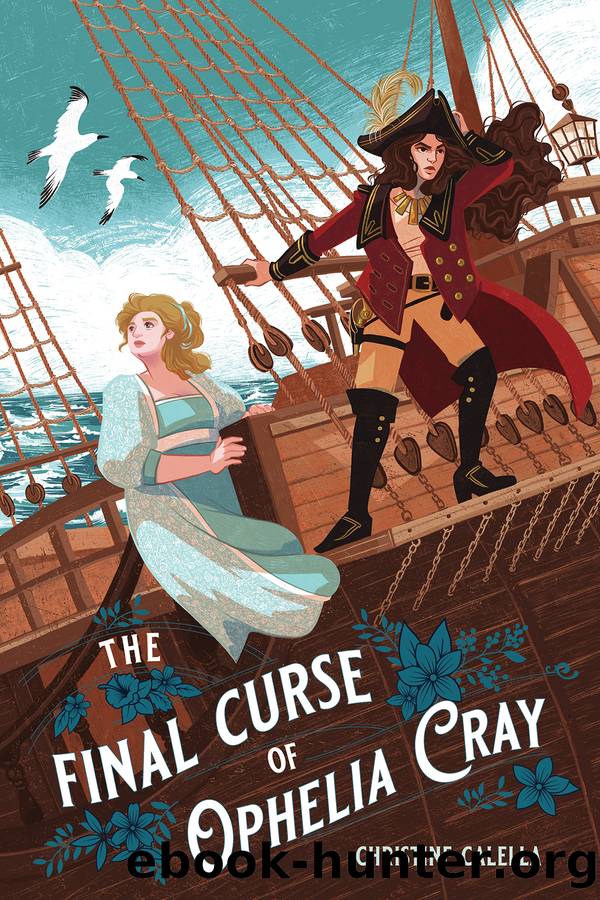 The Final Curse of Ophelia Cray by Christine Calella