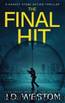 The Final Hit: A Harvey Stone action thriller. (Previously published as Stone Cold). (Stone Cold Thriller Series Book 1) by J.D. Weston