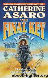 The Final Key: Part Two of Triad by Catherine Asaro