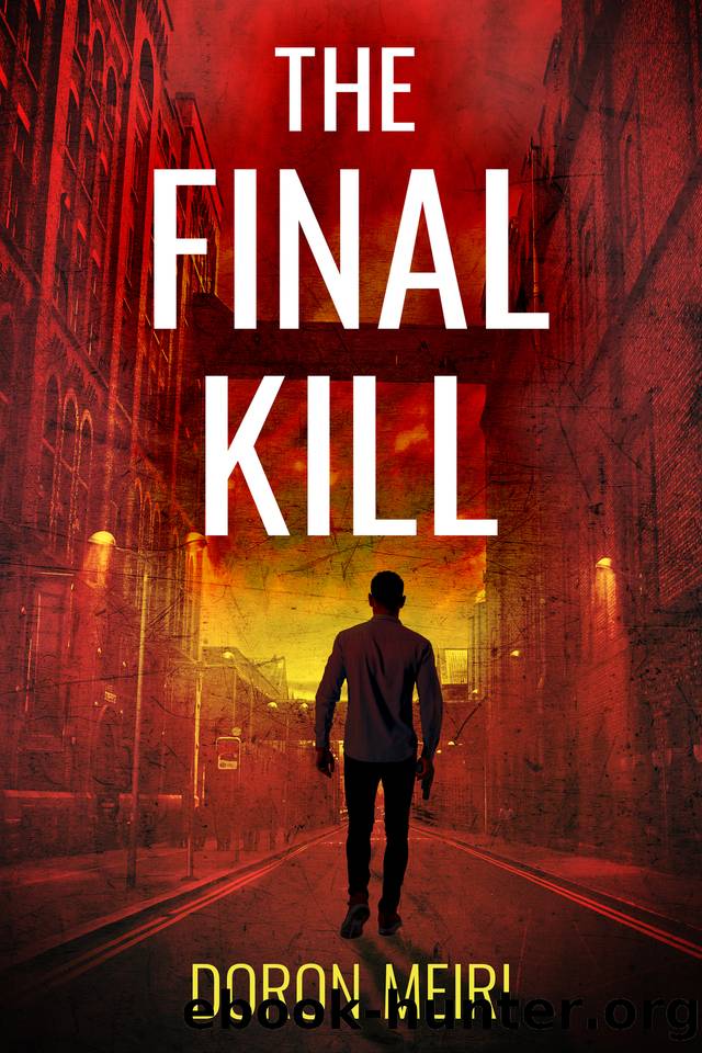 The Final Kill: A Brand New Unputdownable Vigilante Thriller by Doron Meiri