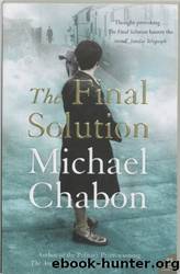 The Final Solution by Michael Chabon by Chabon Michael