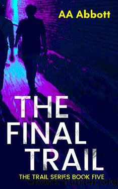 The Final Trail: Family Drama Thriller (The Trail Series Book 5) by AA Abbott