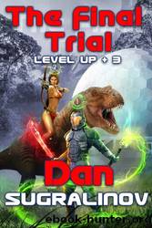 The Final Trial (Level Up Book #3) by Dan Sugralinov
