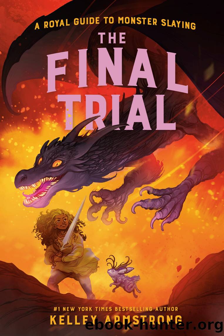 The Final Trial: Royal Guide to Monster Slaying, Book 4 by Kelley Armstrong