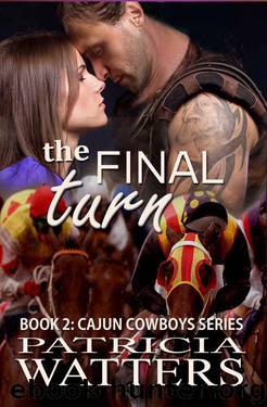 The Final Turn (Cajun Cowboys Book 2) by Patricia Watters