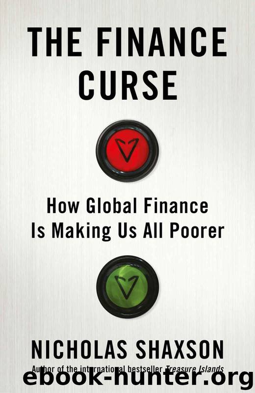 The Finance Curse: How global finance is making us all poorer by Nicholas Shaxson