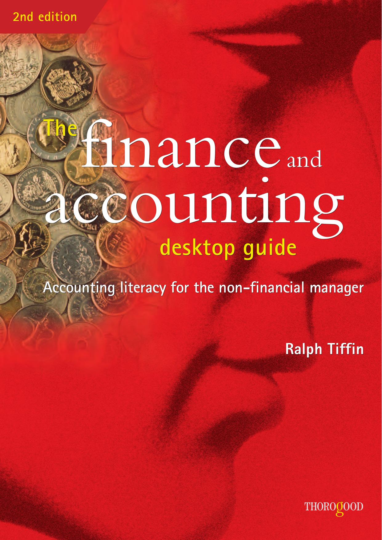 The Finance and Accounting Desktop Guide: Accounting Literacy for the Non-Financial Manager by Ralph Tiffin