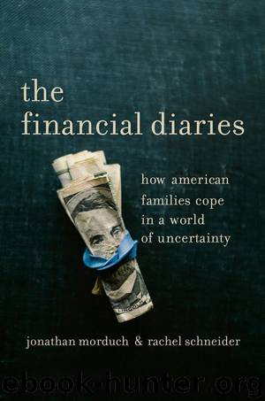 The Financial Diaries: How American Families Cope in a World of Uncertainty by Jonathan Morduch & Rachel Schneider
