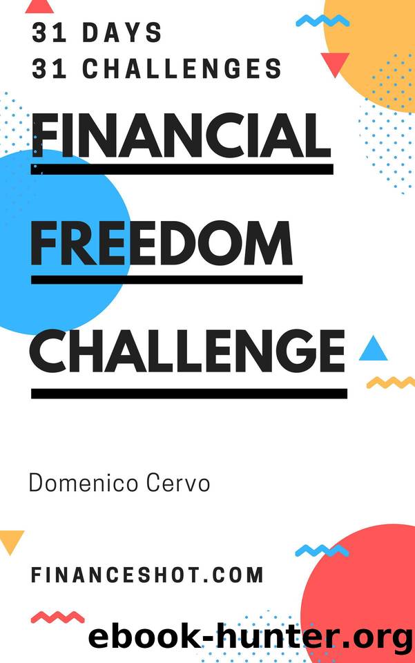 The Financial Freedom Challenge : 31 Days - 31 Challenges to Revolutionize Your Financial Life by Cervo Domenico